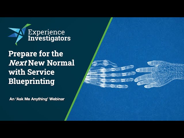 Prepare for the Next New Normal with Service Blueprinting