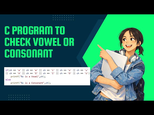 C Program to Check Vowel or Consonant | Step-by-Step Explanation | Beginner Tutorial