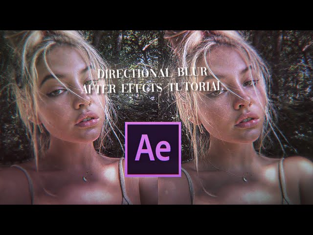 DIRECTIONAL BLUR TUTORIAL: AFTER EFFECTS TUT