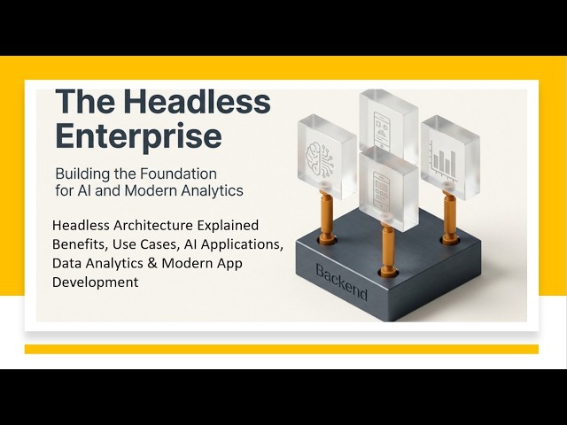 What Is Headless Architecture? The Secret Behind Modern AI, Data Analytics & Enterprise Apps