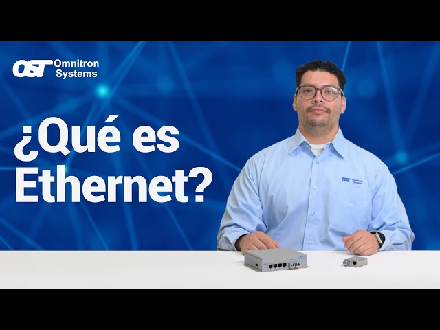 Ethernet explicado: la base de todas las redes modernas