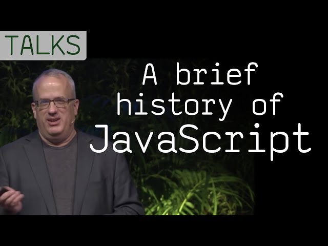 A Brief History of JavaScript, talk by Brendan Eich (creator of JavaScript)