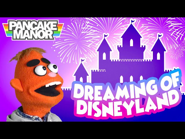 Dreaming of Disneyland | Disney Song for Kids | Pancake Manor