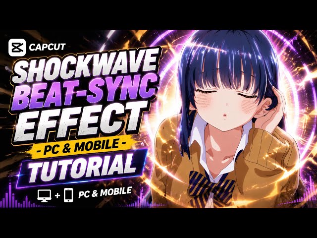 SHOCKWAVE BEAT-SYNC EFFECT PC & MOBILE TUTORIAL | CapCut Full Guide