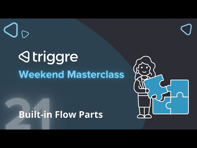 Fast no-code application development thanks to built-in Flow Parts | Triggre Weekend Masterclass