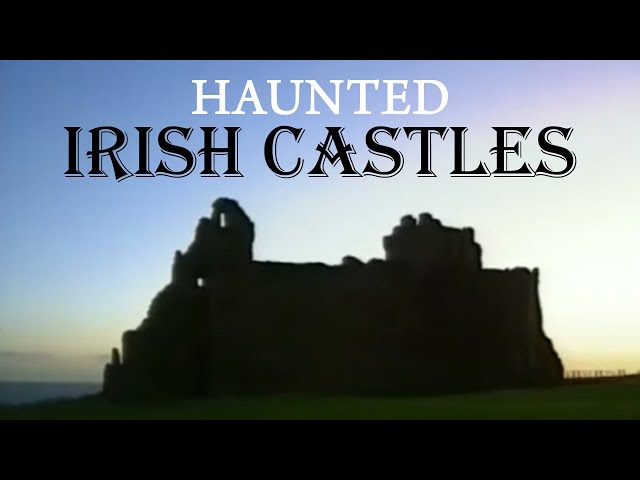 Haunted: Irish Castles