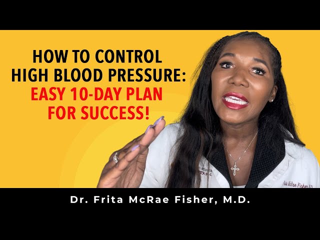How To Control High Blood Pressure With An Easy 10-Day Plan For Success!