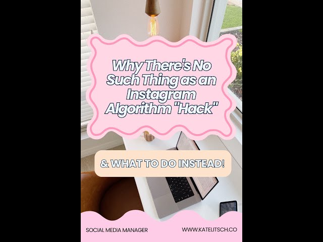 Why There's No Such Thing as an Instagram Algorithm "Hack" and What to Do Instead