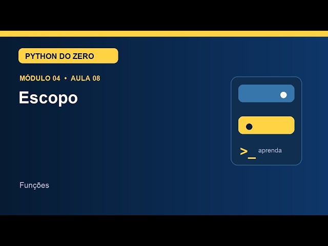 Aula 4.8 — Escopo | Curso de Python