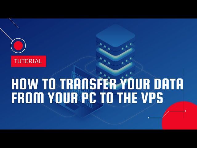 How to transfer your data from your PC to the VPS | VPS Tutorial