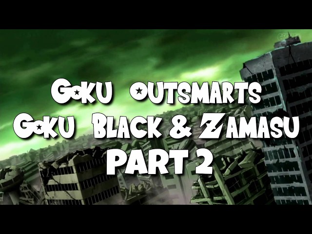 Goku Outsmarts Goku Black & Zamasu Part 2 [Dragon Ball Z Skit]