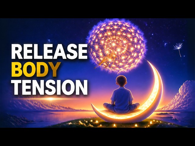 Can’t Relax Your Body at Night? Deep Sleep Music to Release Tension