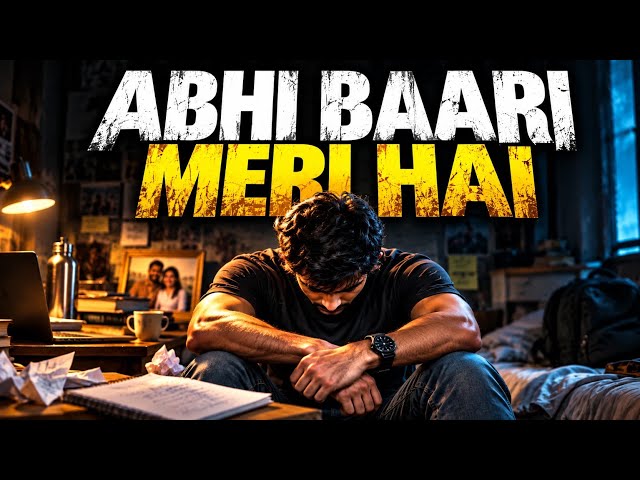 ABHI BAARI MERI HAI 🔥 | Hindi Motivational Song | Students, Struggle & Success Motivation