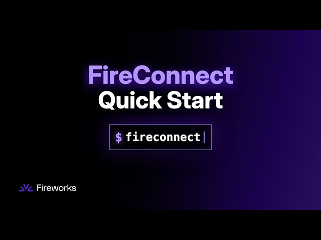 Quickstart: Fireworks FireConnect