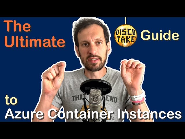 The Ultimate Guide to Azure Container Instances (ACI)