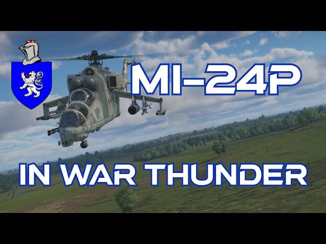 Mi-24P In War Thunder : A Basic Review