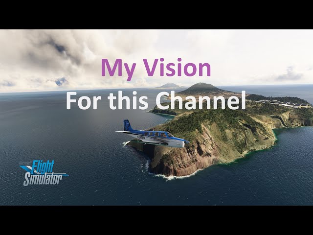 My Vision for My Channel | Montserrat to Sint Eustatius | MSFS 2020 | Flight Simulator