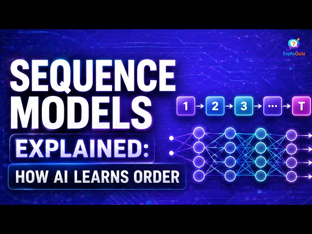 Sequence Models Explained How AI Learns Order | AI