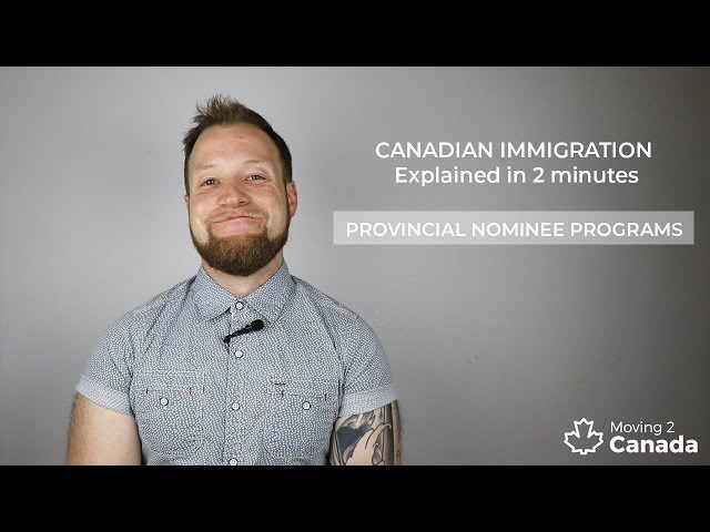 Canadian Immigration Explained in 2 Minutes: Provincial Nominee Programs
