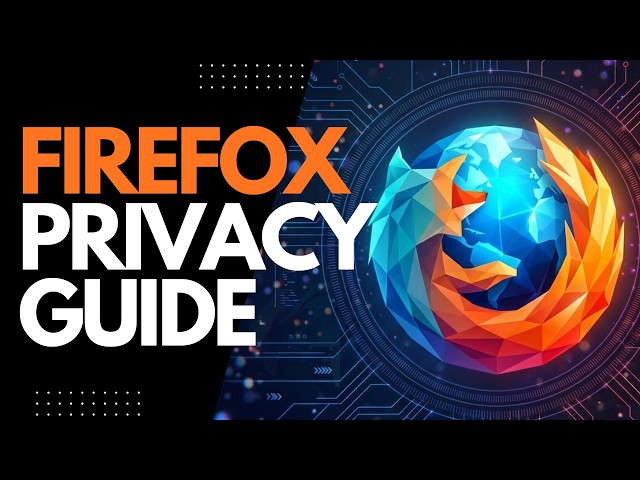 Firefox Browser Ultimate Privacy Guide | Under 3 Minutes
