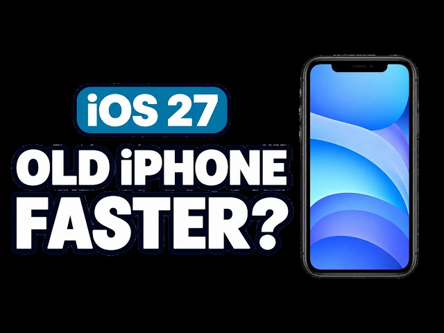 Will iOS 27 Make Your Older iPhone Faster? Check These 2 Things