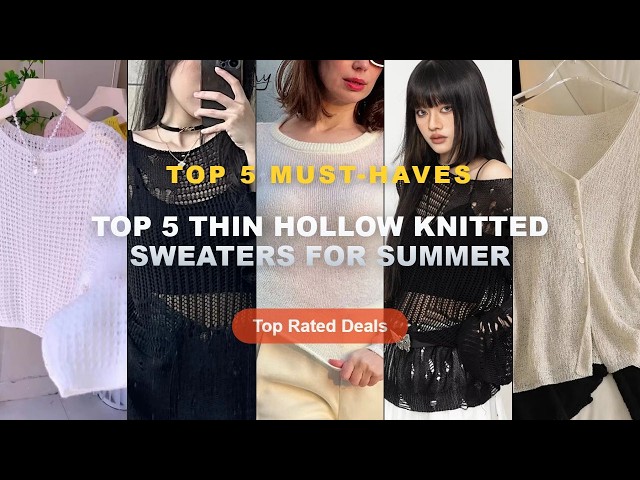 Ultimate Guide to the Best Top 5 Thin Hollow Knitted Sweaters For Summer - Thin Sweater Coats Women