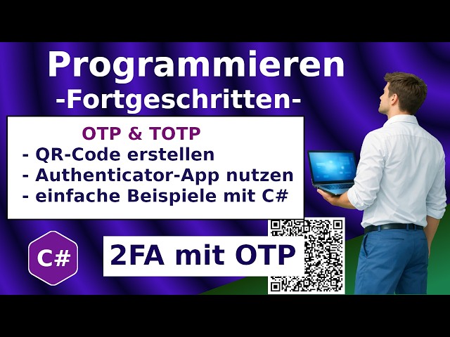 Zwei-Faktor-Authentifizierung (2FA), OTP mit C# selber bauen! (Tutorial)