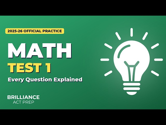 Official 2025-2026 ACT Practice Test #1 (Form 25MC1): Math Section Walkthrough