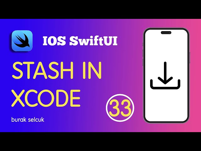 SWIFTUI - 33 HOW TO USE STASH IN XCODE