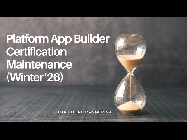 Platform App Builder Certification Maintenance Winter '26 | Platform App Builder Certification