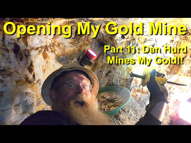 Opening My Gold Mine! Part 11: Dan Hurd Mines My Gold!