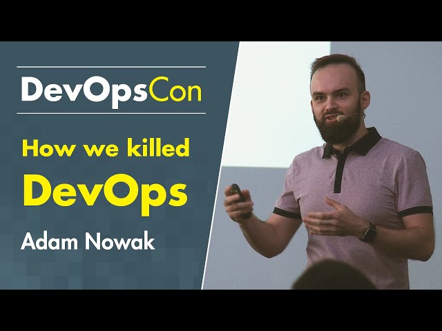 How we killed DevOps by creating a dedicated DevOps team | Adam Nowak