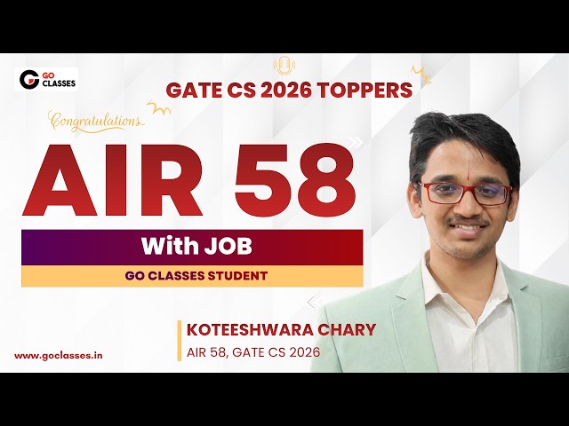 AIR - 58, GATE CS 2026 | With JOB | Koteeshwara Chary | GO Classes Student