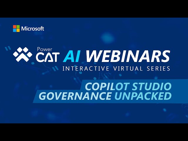 Copilot Studio governance: Ignite 2025 recap and live Q&A