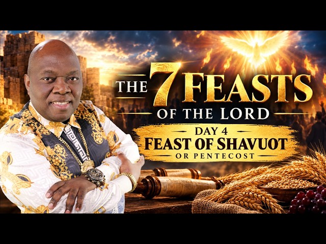 DAY 4: The 7 Feasts of the Lord | Feast of Shavon