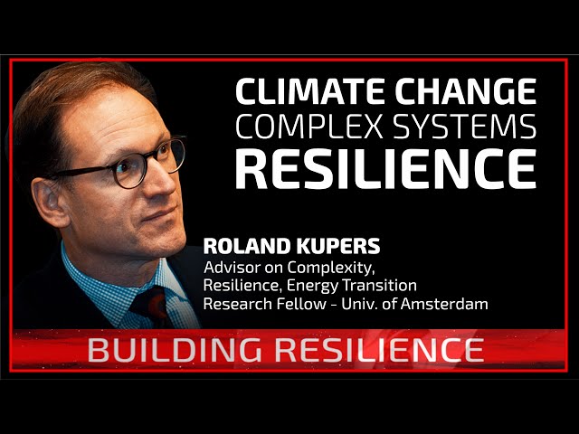 Climate Change, Complex Systems, Resilience | Roland Kupers on Building Resilience #89
