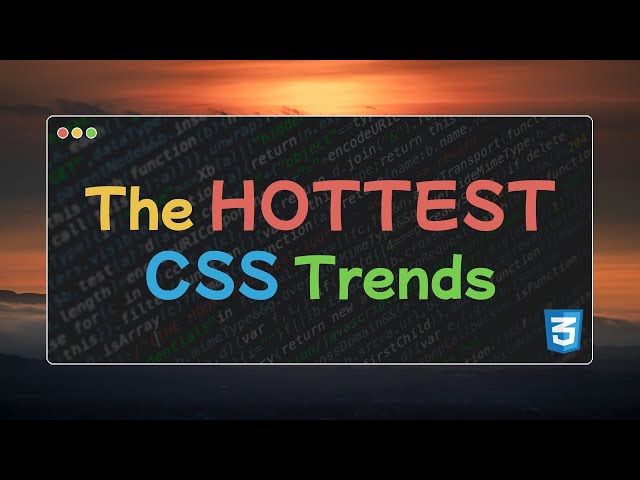 Ultimate Guide to the Hottest CSS Trends