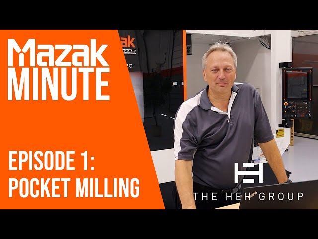 Mazak Minute | Episode 1 | Pocket Milling