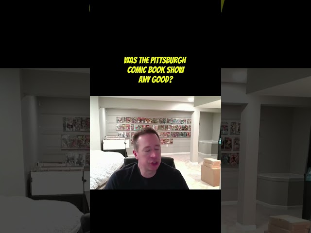 My thoughts on the Pittsburgh Comic Book Show...Amazing!