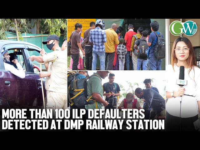 ILP CHECKING AT VARIOUS LOCATIONS IN DIMAPUR; 100+ ILP DEFAULTERS DETECTED AT RAILWAY STATION