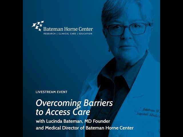 Overcoming Barriers to Access Care, Dr. Bateman October 2019