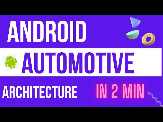 Android Automotive Architecture Explained