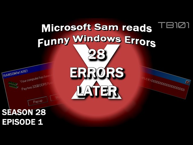 TWENTY-EIGHT | Microsoft Sam reads Funny Windows Errors (S28EP1)