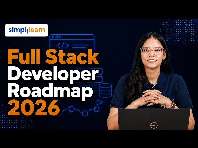 Full Stack Developer Roadmap 2026 | Complete Full-Stack Career Path | Simplilearn