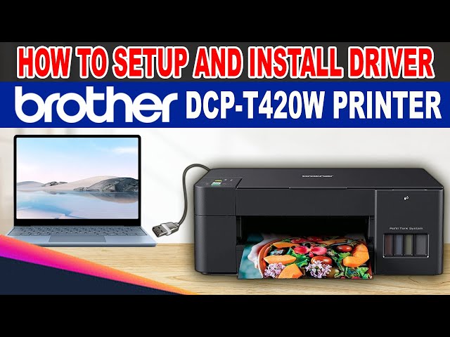 HOW TO SETUP AND INSTALL DRIVER OF BROTHER DCP-T420W PRINTER.