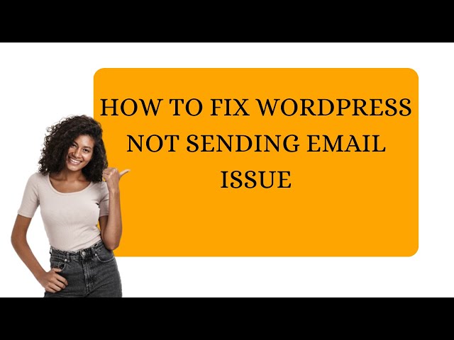 How To Fix WordPress Not Sending Email Issue