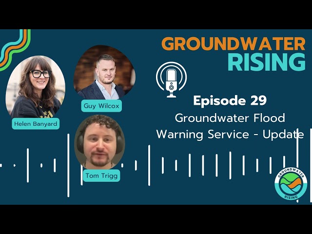 Groundwater Rising Episode 29, Groundwater Flood Warning Service - Update