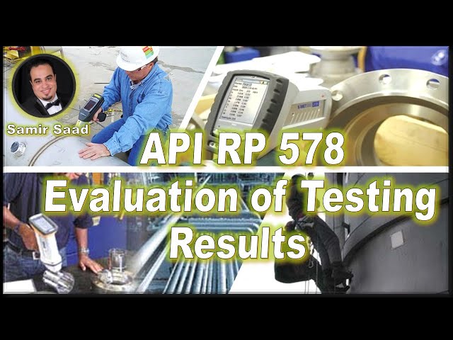 API RP 578  Guidelines for a Material Verification Program for New and Existing Assets (lecture 9)
