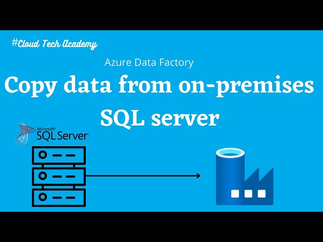 16.Azure Data Factory copy data from on-premises SQL server into blob