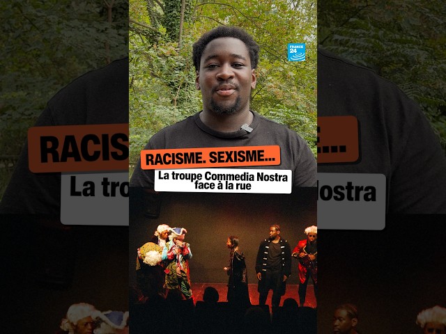 Racisme, sexisme... La troupe Commedia Nostra face à la rue • FRANCE 24